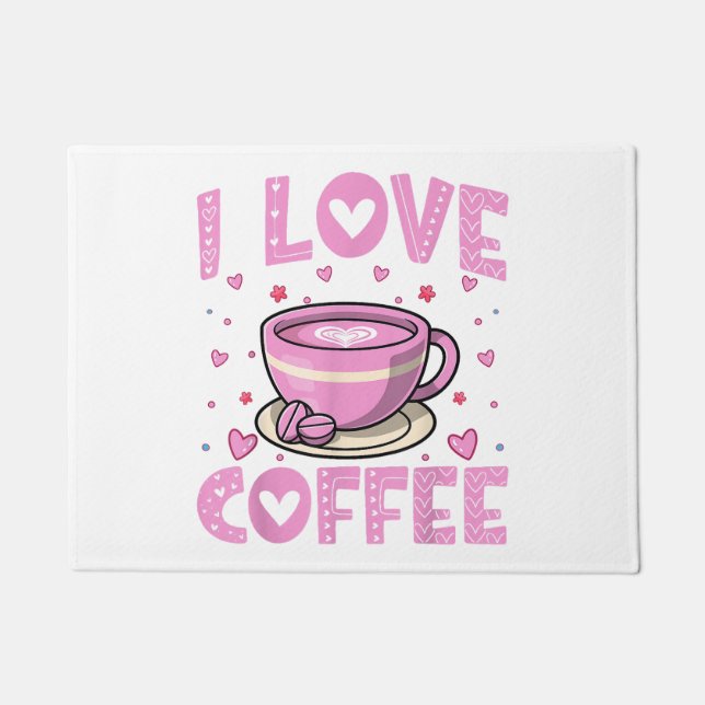 I Love Coffee - Funny Coffee Drinker Caffeine Addi Doormat (Front)