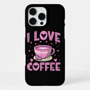 I Love Coffee - Funny Coffee Drinker Caffeine Addi iPhone 16 Pro Max Case