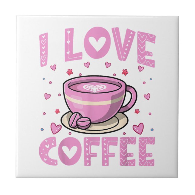 I Love Coffee - Funny Coffee Drinker Caffeine Addi Tile (Front)