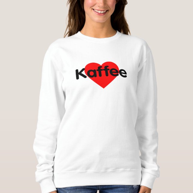 I Love Coffee - Kaffee Sweatshirt (Front)