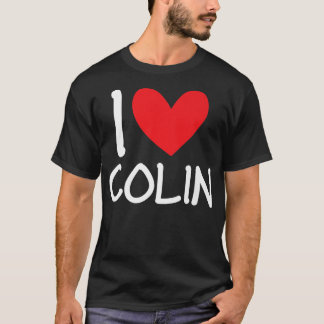 I Love Colin Name Personalised Men Guy BFF Friend  T-Shirt