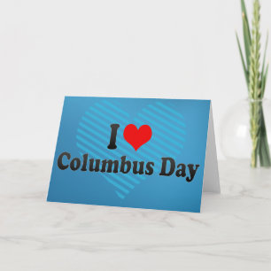 I love Columbus Day Card