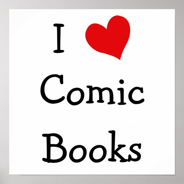 I Love Comic Books Poster (Front)