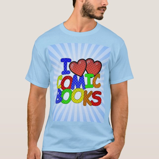 I Love Comic Books T-Shirt (Front)