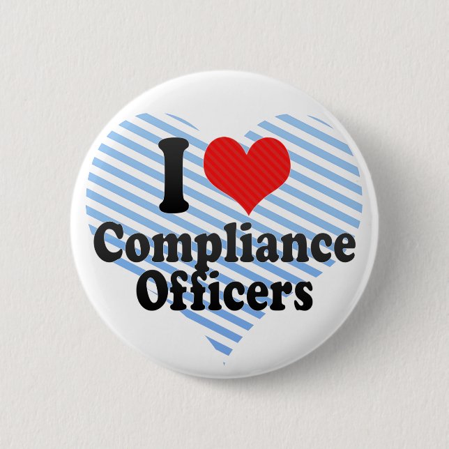 I Love Compliance Officers 6 Cm Round Badge (Front)