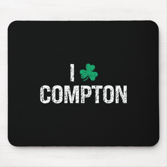 I Love Compton Shamrock Clover St. Patrick's Day  Mouse Pad (Front)