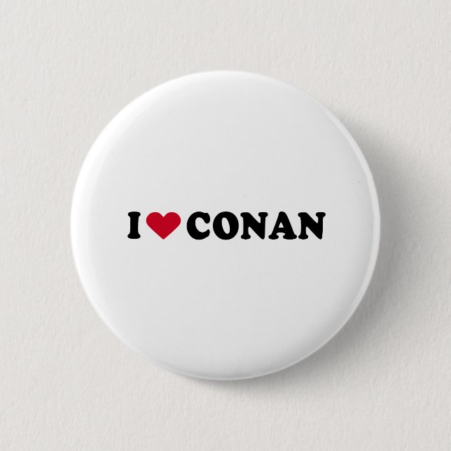 I LOVE CONAN 6 CM ROUND BADGE (Front)