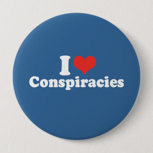 I LOVE CONSPIRACIES - .png 10 Cm Round Badge