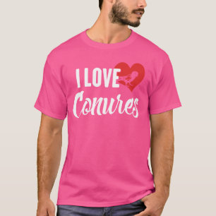 I Love Conures Gift for Bird Lovers T-Shirt