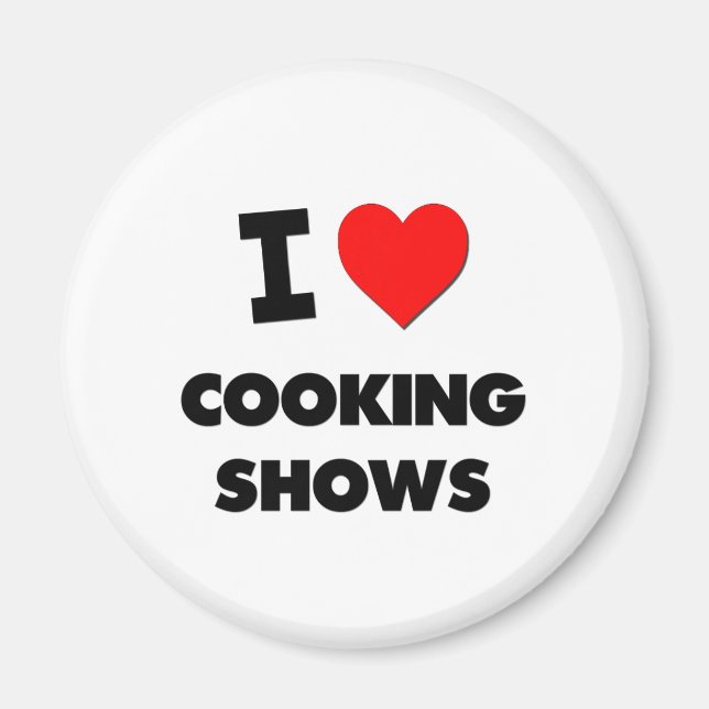 I love Cooking Shows Magnet (Front)