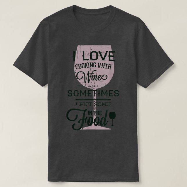 I Love Cooking With Wine FunnyHumor Tshirt  (Design Front)