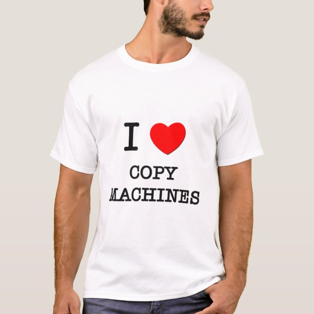 I Love Copy Machines T-Shirt (Front)