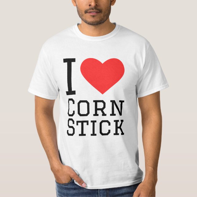 I love corn stick T-Shirt (Front)