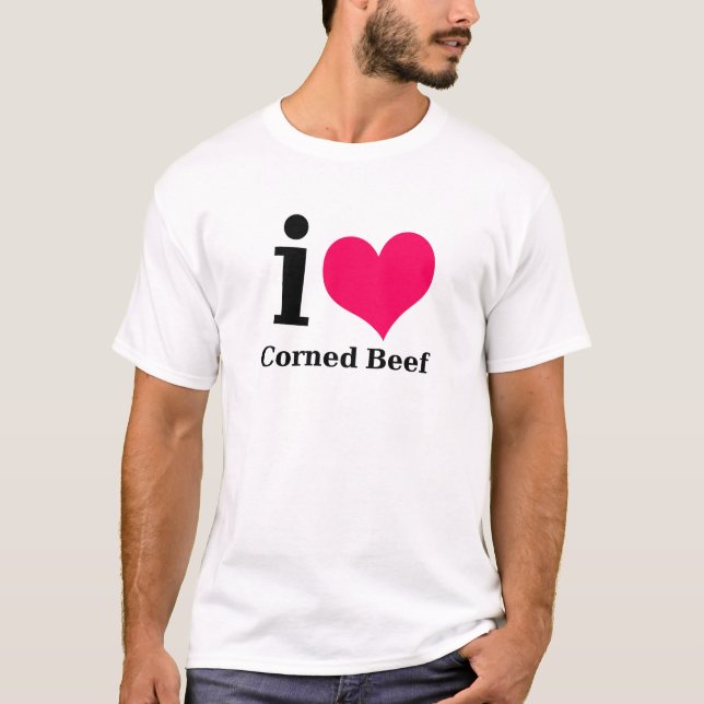 I love Corned Beef T-Shirt (Front)