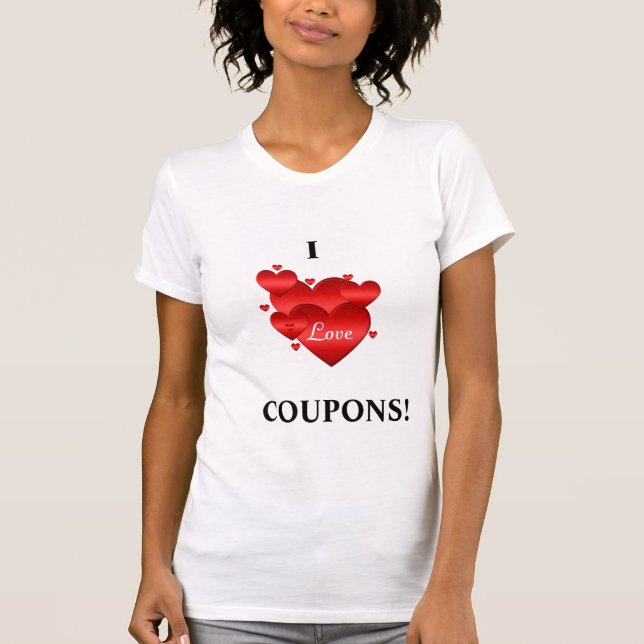 I LOVE COUPONS! T-Shirt (Front)
