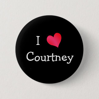 I Love Courtney 6 Cm Round Badge