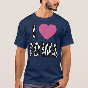 I Love Cows Farm Animal Farming Funny Farmer T-Shi T-Shirt