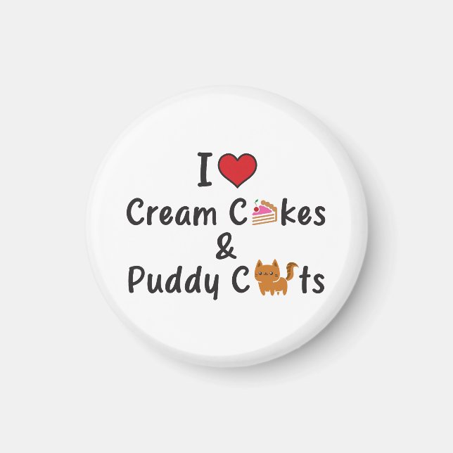 I Love Cream Cakes & Puddy Cats Magnet (Front)