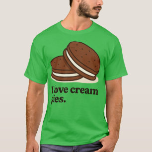 I love Cream Pies T-Shirt