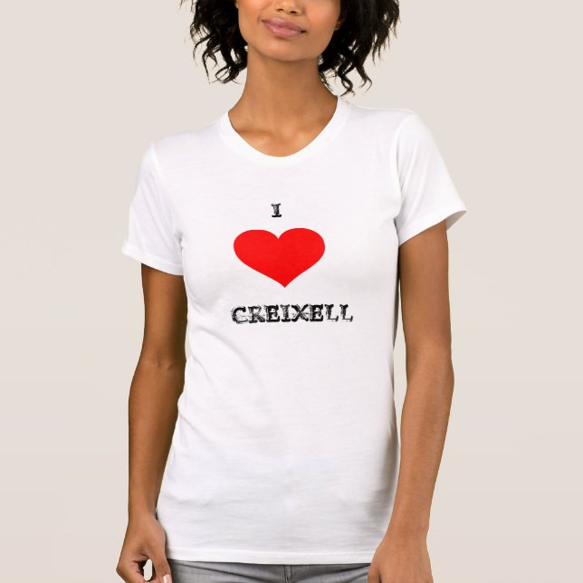 I LOVE CREIXELL T-Shirt (Front)