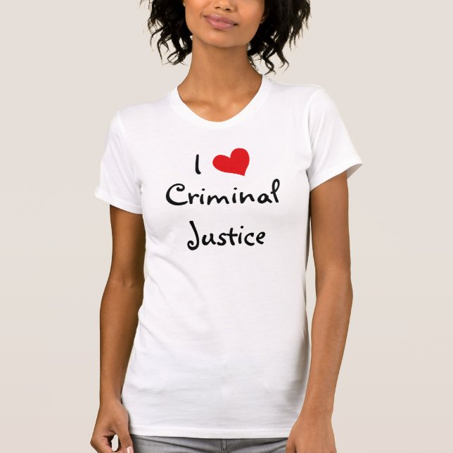 I Love Criminal Justice T-Shirt (Front)