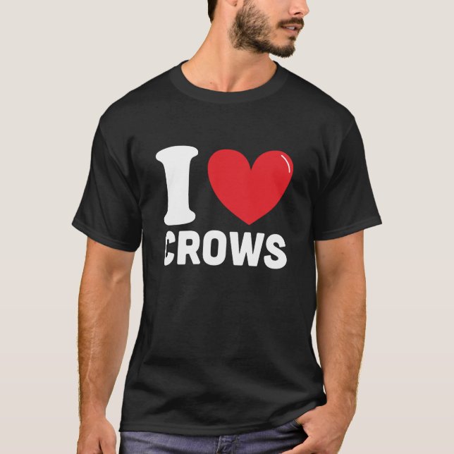 I Love crows, Best crow lover gift T-Shirt (Front)