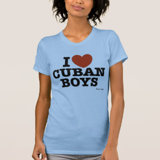I Love Cuban Boys T-Shirt
