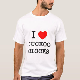 I Love Cuckoo Clocks T-Shirt