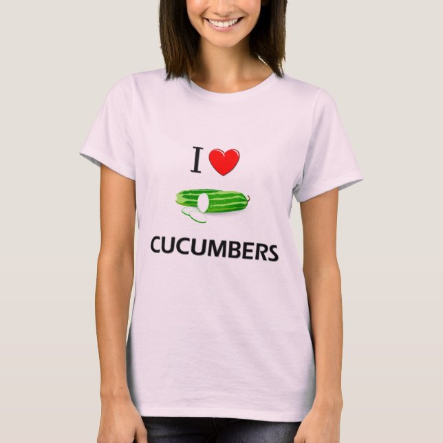 I Love Cucumbers T-Shirt (Front)