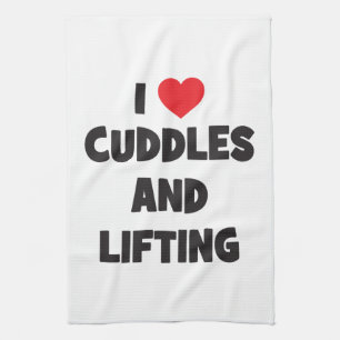 I Love Cuddles And Lifting Weights - Funny Novelty Tea Towel