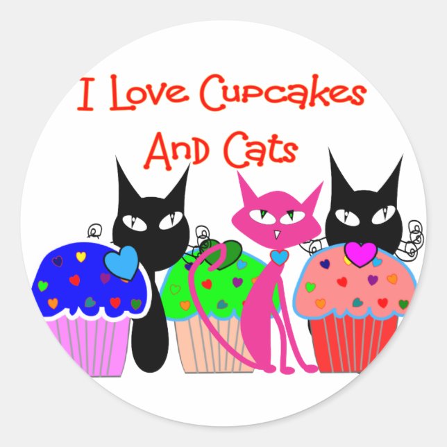 "I love cupcakes and cats"--Cupcake Lovers Gifts Classic Round Sticker (Front)