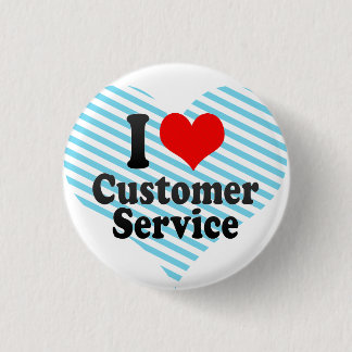 I love Customer Service 3 Cm Round Badge