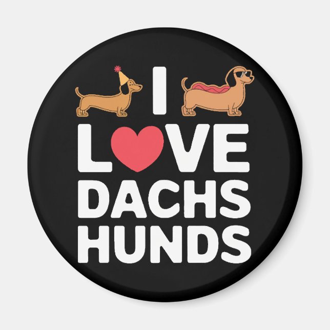 I Love Dachshunds Fun Illustration with Cool Magnet (Front)