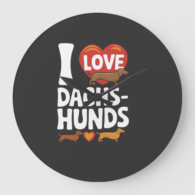 I Love Dachshunds Heartwarming Pet Lovers Design Large Clock (Front)