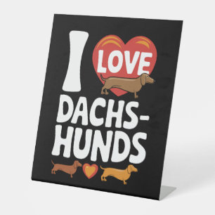 I Love Dachshunds Heartwarming Pet Lovers Design Pedestal Sign
