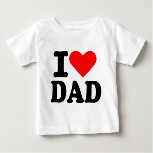 I love dad baby T-Shirt