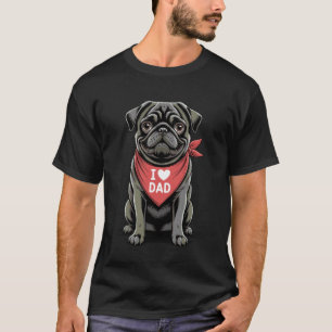 I Love Dad Black Pug Lover Dog Father's Day T-Shirt