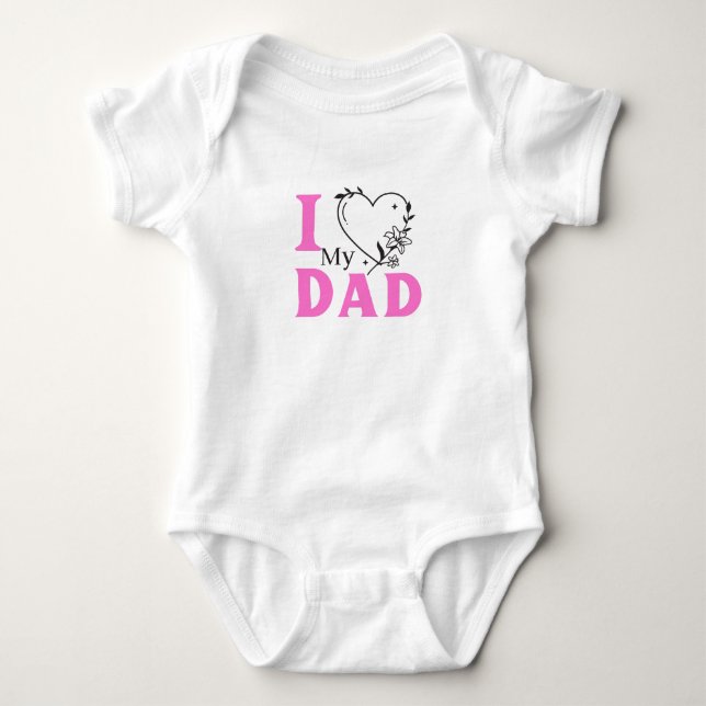 I Love DAD; Cute Baby girl Bodysuit (Front)