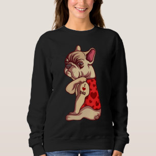 I Love Dad Dog Tattoo English Bulldog   French Bul Sweatshirt