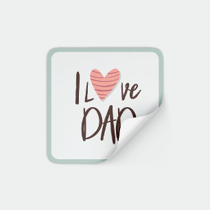I love dad - father's day - heart square sticker