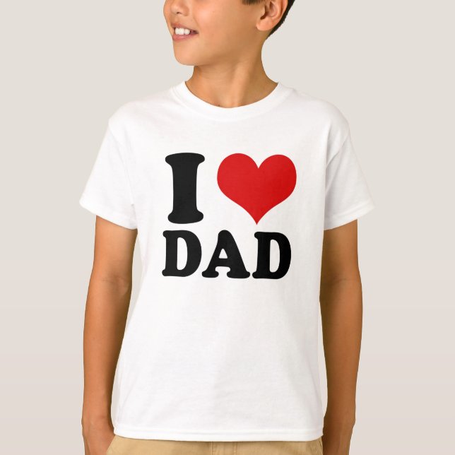 I LOVE DAD - shirt (Front)