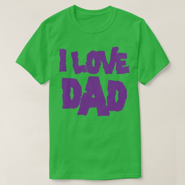 I Love Dad T-Shirt (Design Front)