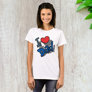 I Love Dad T-Shirt