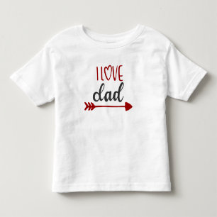 I Love Dad Toddler T-Shirt
