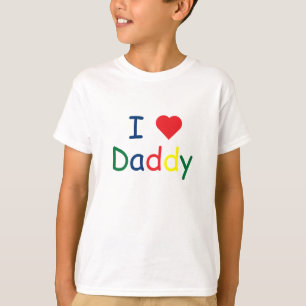 I love Daddy T-Shirt