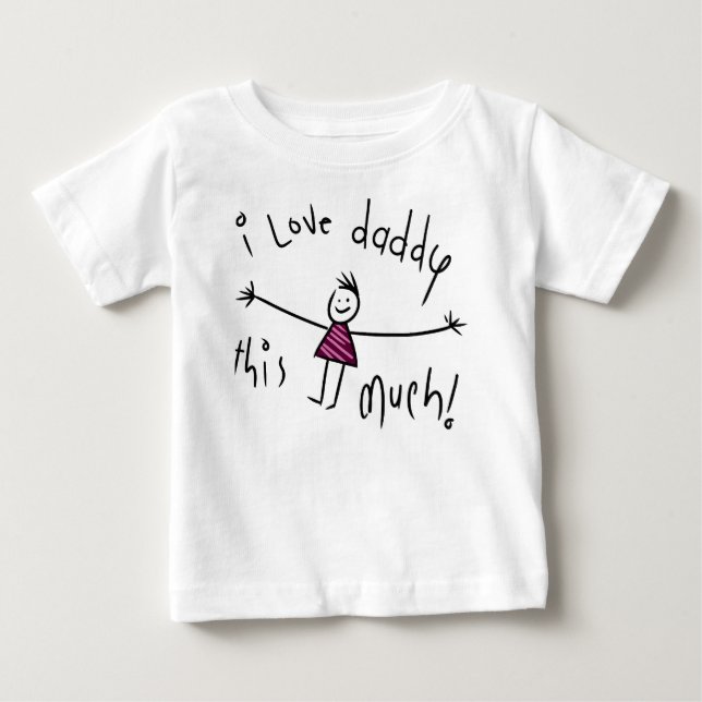I LOVE DADDY THIS MUCH! NEW FATHERS DAY GIFT IDEA BABY T-Shirt (Front)
