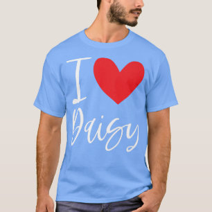 I Love Daisy Name Personalised Girl Woman Bff Frie T-Shirt