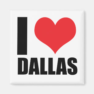 I love Dallas Magnet