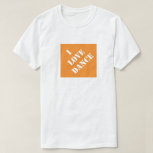I Love Dance Funny Dad Humourous Father's Day Gift T-Shirt