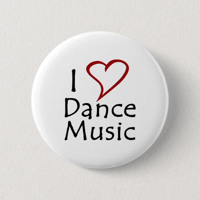 I Love Dance Music 6 Cm Round Badge (Front)